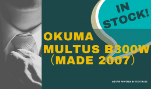 【VIDEFIT review】オークマ株式会社「MULTUS B300W（2007年製）」が入荷！｜三井住友ファイナンス＆リース